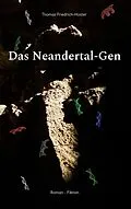 E-Book (epub) Das Neandertal-Gen von Thomas Friedrich-Hoster