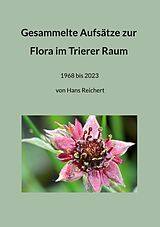 E-Book (epub) Gesammelte Aufsätze zur Flora im Trierer Raum von Hans Reichert