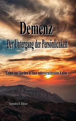 E-Book (epub) Demenz - Der Untergang der Persönlichkeit von Veerendra H. Bühner
