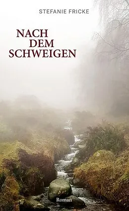 E-Book (epub) Nach dem Schweigen von Stefanie Fricke