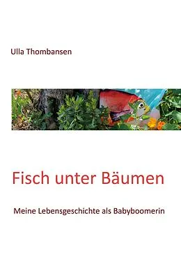 E-Book (epub) Fisch unter Bäumen von Ulla Thombansen
