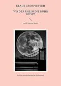 E-Book (epub) Wo der Rhein die Ruhr küßt von Klaus Grospietsch
