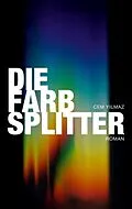 E-Book (epub) Die Farbsplitter von Cem Yilmaz