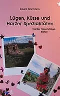 E-Book (epub) Lügen, Küsse und Harzer Spezialitäten von Laura Bormann