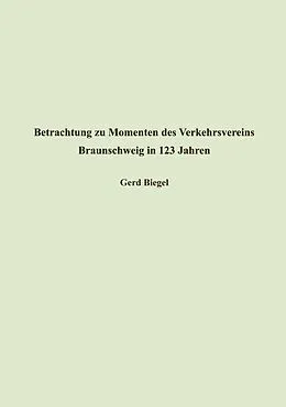 E-Book (epub) Betrachtung zu Momenten des Verkehrsvereins Braunschweig in 123 Jahren von Gerd Biegel