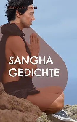 E-Book (epub) Sangha Gedichte von Mathias Bellmann