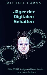 E-Book (epub) Jäger der Digitalen Schatten von Michael Harms