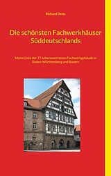 E-Book (epub) Die schönsten Fachwerkhäuser Süddeutschlands von Richard Deiss