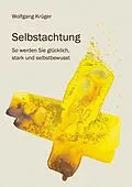 E-Book (epub) Selbstachtung - So werden Sie glücklich, stark und selbstbewusst von Wolfgang Krüger
