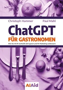 E-Book (epub) ChatGPT für Gastronomen von Christoph Hammer, Paul Mahl