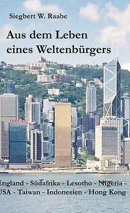 E-Book (epub) Aus dem Leben eines Weltenbürgers von Siegbert W. Raabe