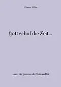 E-Book (epub) Gott schuf die Zeit... von Günter Hiller