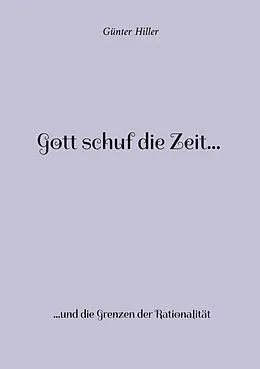 E-Book (epub) Gott schuf die Zeit... von Günter Hiller