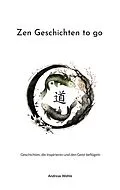 E-Book (epub) Zen Geschichten to go von Andreas Wehle