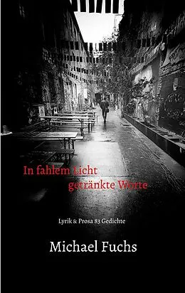 E-Book (epub) In fahlem Licht getränkte Worte von Michael Fuchs