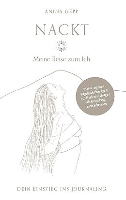 Fester Einband Nackt - Meine Reise zum Ich von Anina Gepp