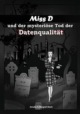 E-Book (pdf) Miss D und der mysteriöse Tod der Datenqualität von Amalia Stark, Margret Stark