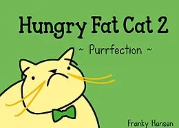 E-Book (epub) Hungry Fat Cat 2 von Franky Hansen