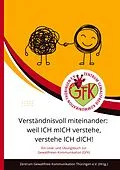 E-Book (epub) Verständnisvoll miteinander: weil ICH mICH verstehe, verstehe ICH dICH! von Udo Brunner, Antje Reichert, Gunter Schmidt