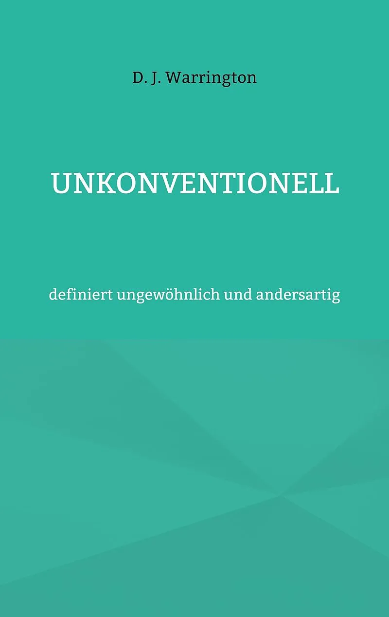 Unkonventionell