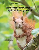 E-Book (epub) Eichhörnchen im Garten 4 / Squirrels in my garden 4 von Mario Porten