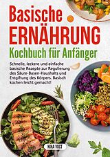 E-Book (epub) Basische Ernährung Kochbuch für Anfänger von Nina Vogt