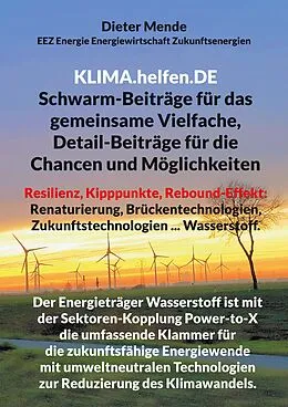 E-Book (epub) Klima.helfen.De Schwarm-Beiträge für das gemeinsame Vielfache, Detail-Beiträge für die Chancen und Möglichkeiten von Dieter Mende