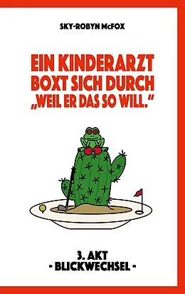 E-Book (epub) Ein Kinderarzt boxt sich durch - "Weil er das so will." von Sky-Robyn McFox