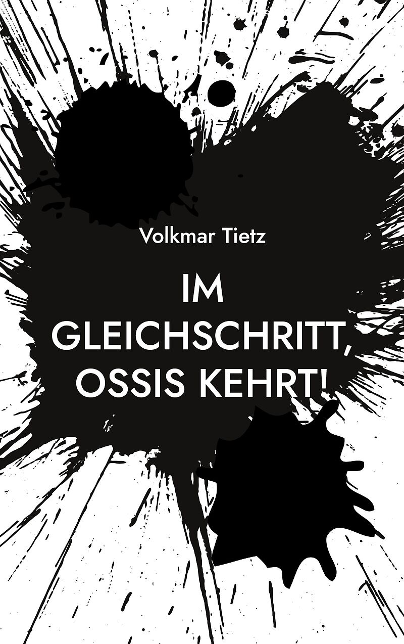 Im Gleichschritt, Ossis kehrt!