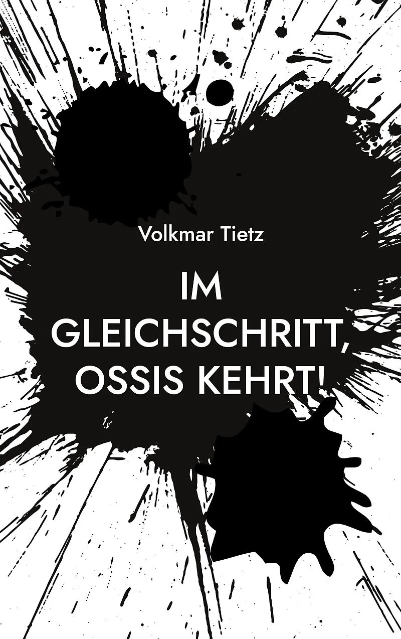 Im Gleichschritt, Ossis kehrt!