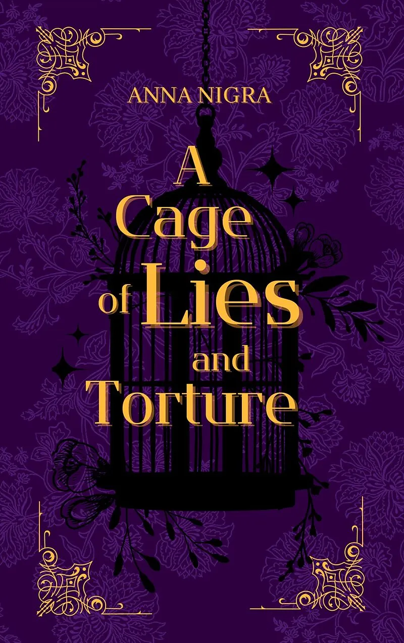 A Cage of Lies and Torture