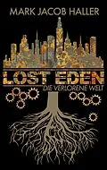E-Book (epub) Lost Eden - Die verlorene Welt von Mark Jacob Haller