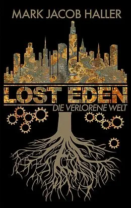 E-Book (epub) Lost Eden - Die verlorene Welt von Mark Jacob Haller