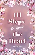 E-Book (epub) 111 Steps to open the Heart von Diana Krauss