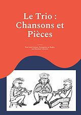 E-Book (epub) Le Trio : Chansons et Pièces von Eberhard Schnebel