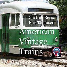 eBook (epub) American Vintage Trains de Cristina Berna, Eric Thomsen