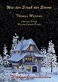 E-Book (epub) Wie der Staub der Sterne von Thomas Märtens, Charlene Strube, Mirjam Jasmin Strube