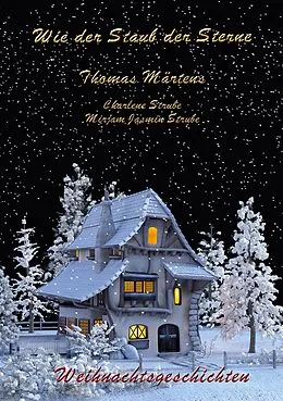E-Book (epub) Wie der Staub der Sterne von Thomas Märtens, Charlene Strube, Mirjam Jasmin Strube