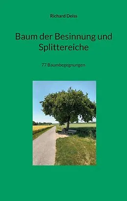 E-Book (epub) Baum der Besinnung und Splittereiche von Richard Deiss
