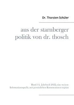 E-Book (epub) Aus der Starnberger Politik von Dr. Thosch von Thorsten Schüler