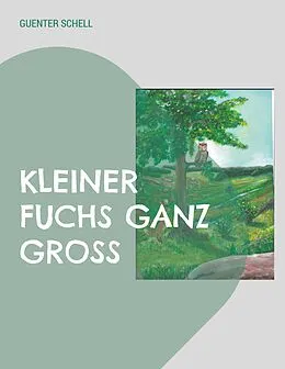 E-Book (epub) Kleiner Fuchs Ganz Groß von Guenter Schell