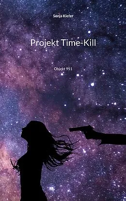 E-Book (epub) Projekt Time-Kill von Sonja Kiefer