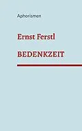 E-Book (epub) Bedenkzeit von Ernst Ferstl