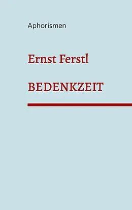 E-Book (epub) Bedenkzeit von Ernst Ferstl