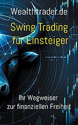 Kartonierter Einband Swing Trading für Einsteiger von Der Wealthtrader.de