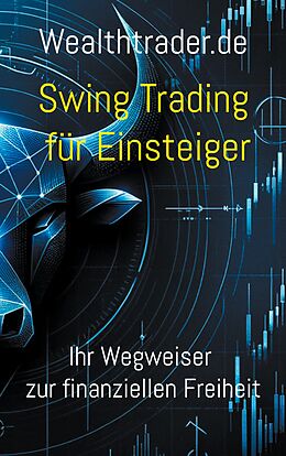 Kartonierter Einband Swing Trading für Einsteiger von Der Wealthtrader.de