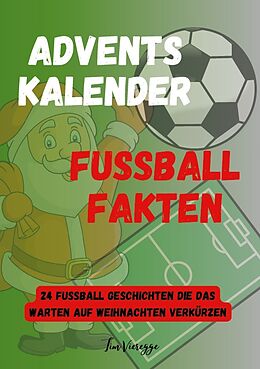 Kartonierter Einband Adventskalender Fußball Fakten von Tim Vieregge