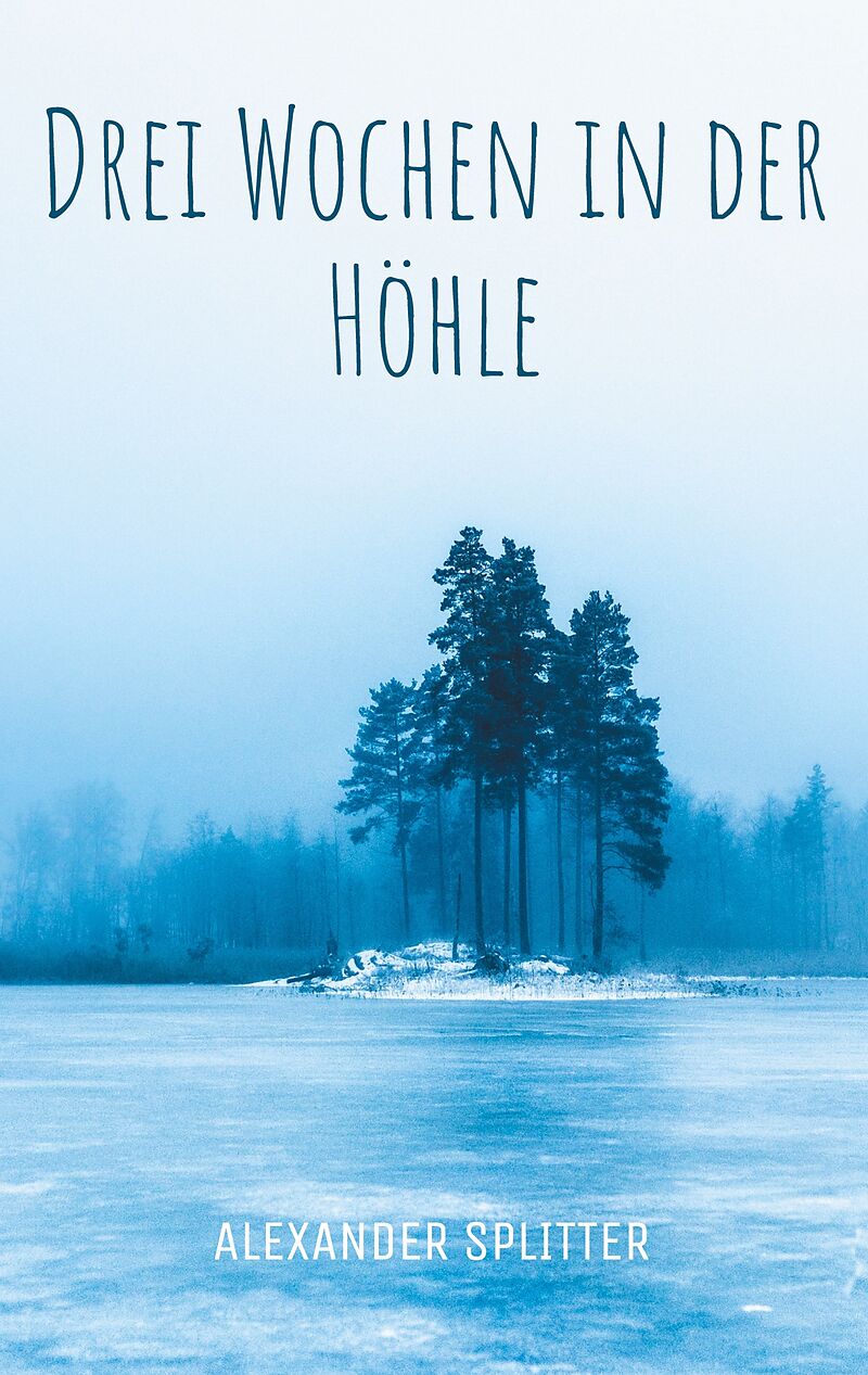 Drei Wochen in der Höhle