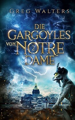 Fester Einband Die Gargoyles von Notre Dame 2 von Greg Walters