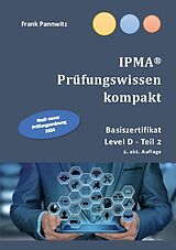 Kartonierter Einband IPMA® Prüfungswissen kompakt von Frank Pannwitz